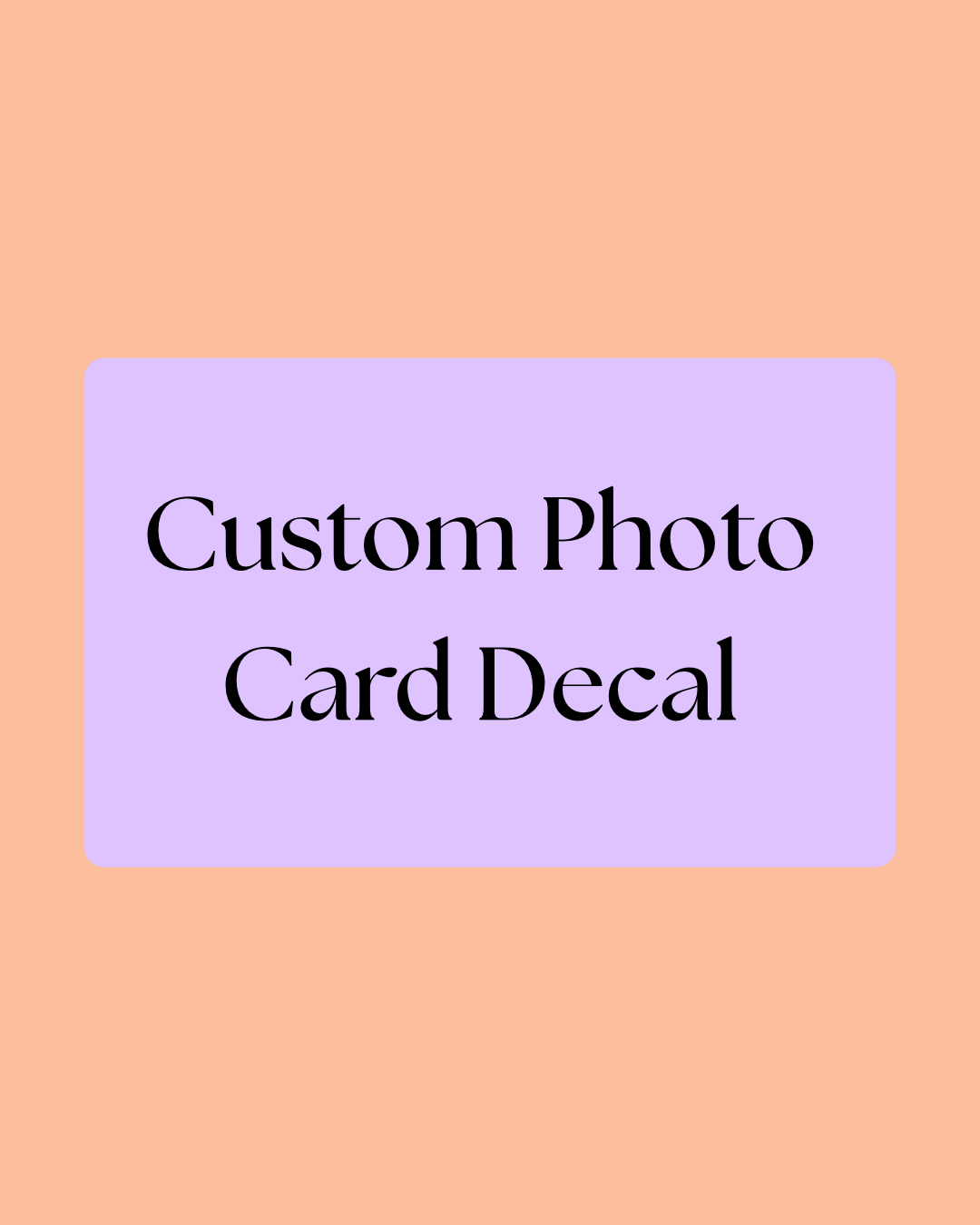 Custom Photo Card Decal