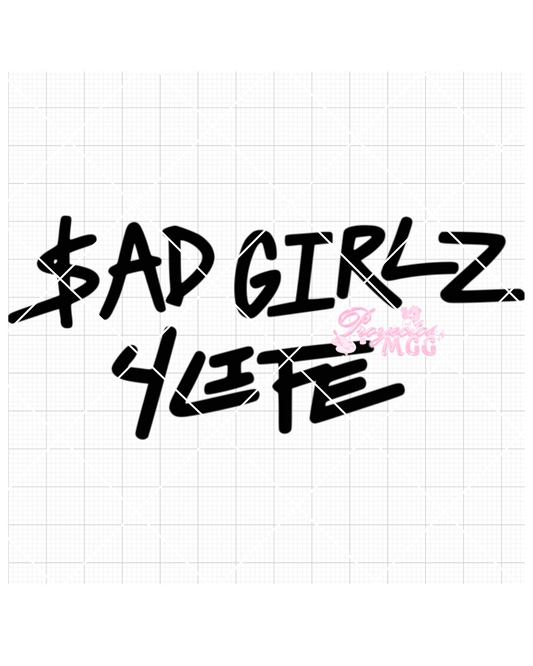 SadGirl 4 Life SVG Digital File