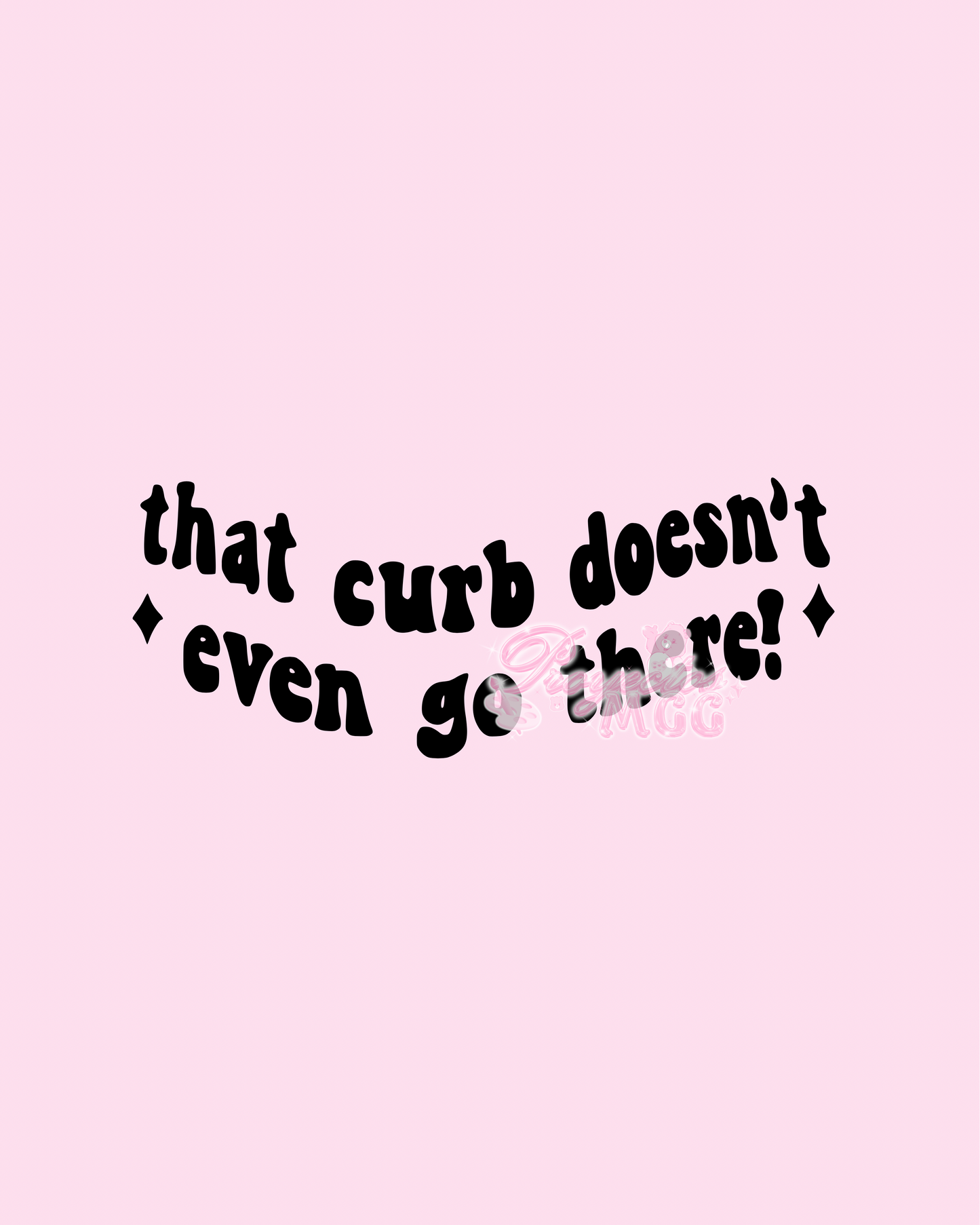 Curb Doesn’t Even Go There Vinyl Car Decal