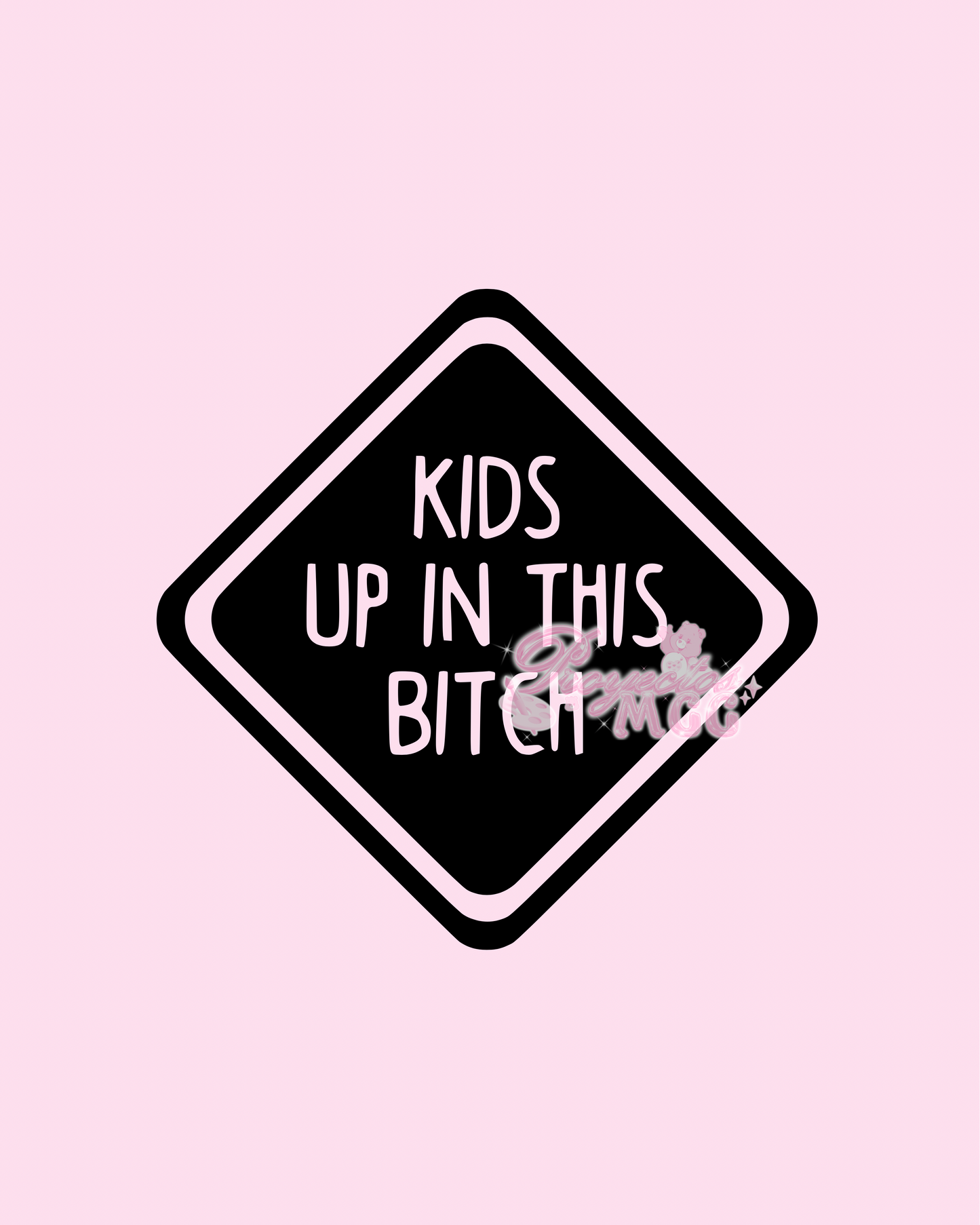 Kids Up In This B*tch Vinyl Car Decal