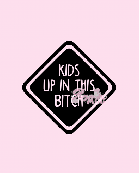 Kids Up In This B*tch Vinyl Car Decal