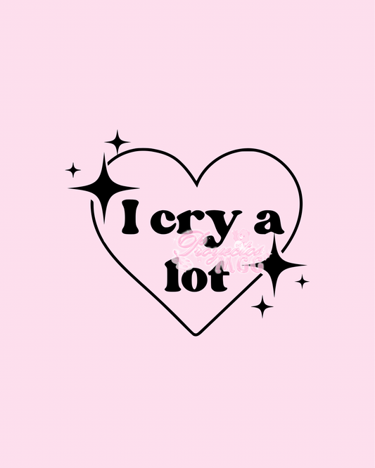 I Cry A Lot Vinyl Car Decal