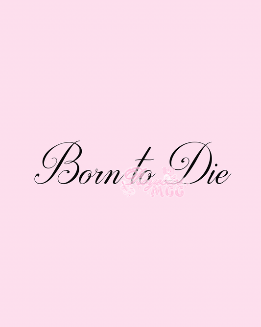 Born To D*E Vinyl Car Decal