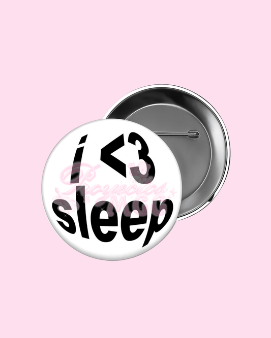 “ I <3 Sleep ” Badge Pin