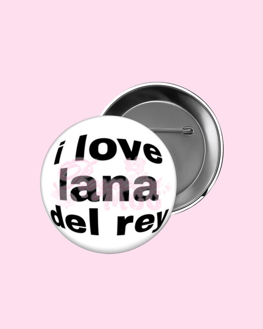 I Love Lana Badge Pin